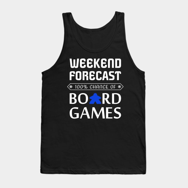 Blue Meeple Weekend Forecast 100% Chance Of Board Games Tank Top by Shadowisper